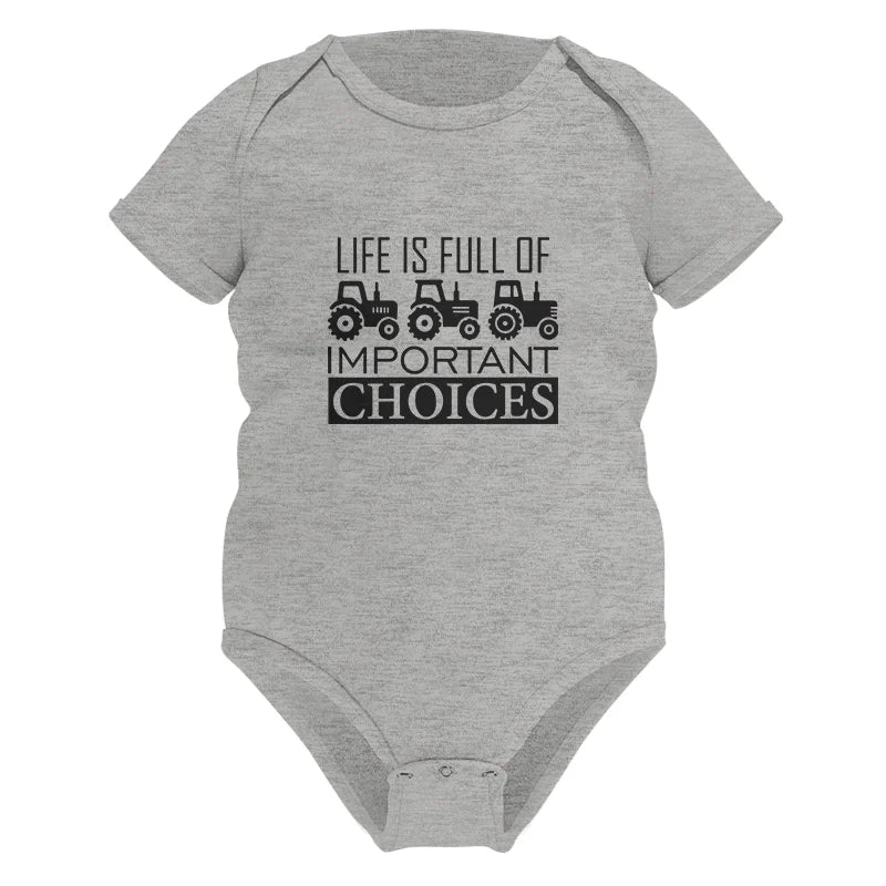 Life Is Full Of Important Choices 35 - Infant Fine Jersey Bodysuit