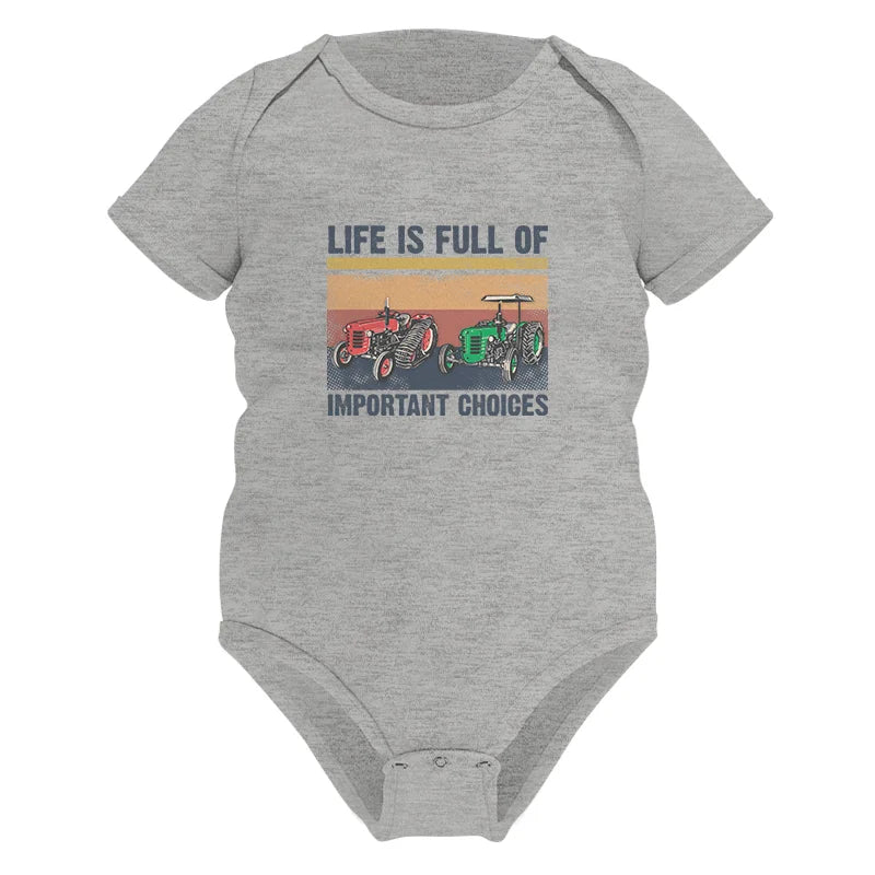 Life Is Full Of Important Choices 37 - Infant Fine Jersey Bodysuit