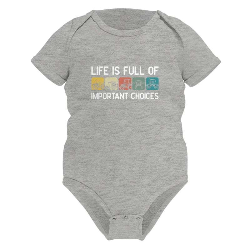 Life Is Full Of Important Choices 40 - Infant Fine Jersey Bodysuit