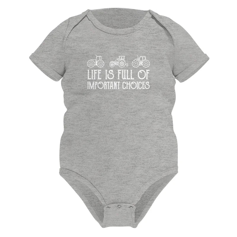 Life Is Full Of Important Choices 7 - Infant Fine Jersey Bodysuit