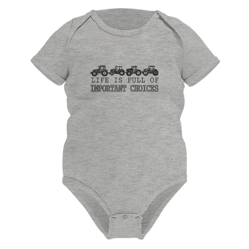 Life Is Full Of Important Choices 9 - Infant Fine Jersey Bodysuit