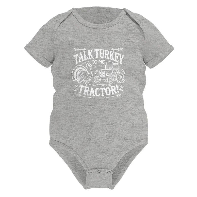 Talk Turkey to Me But Don’t Touch My Tractor 2 - Infant Fine Jersey Bodysuit