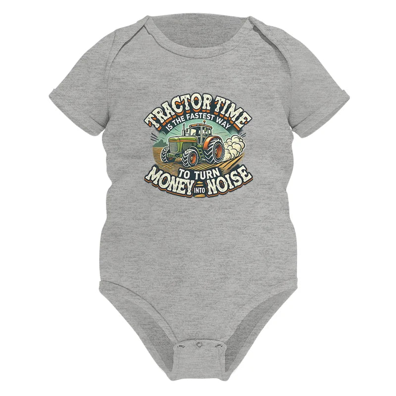 Tractor Time To Turn Money Into Noise - Infant Fine Jersey Bodysuit