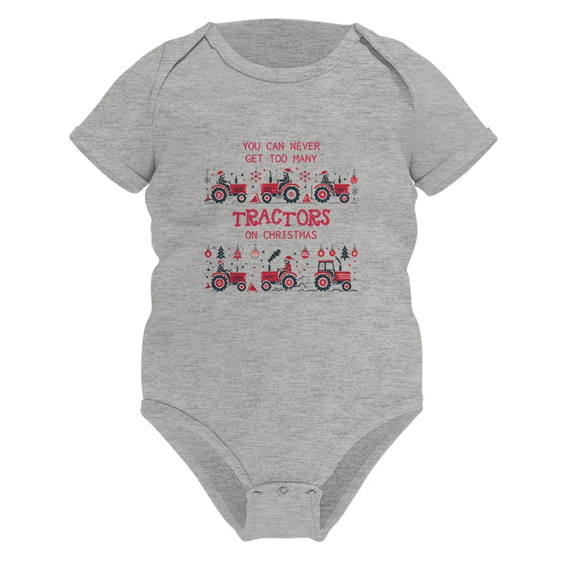 You Can Never Get Too Many Tractors On Christmas 2 - Infant Fine Jersey Bodysuit