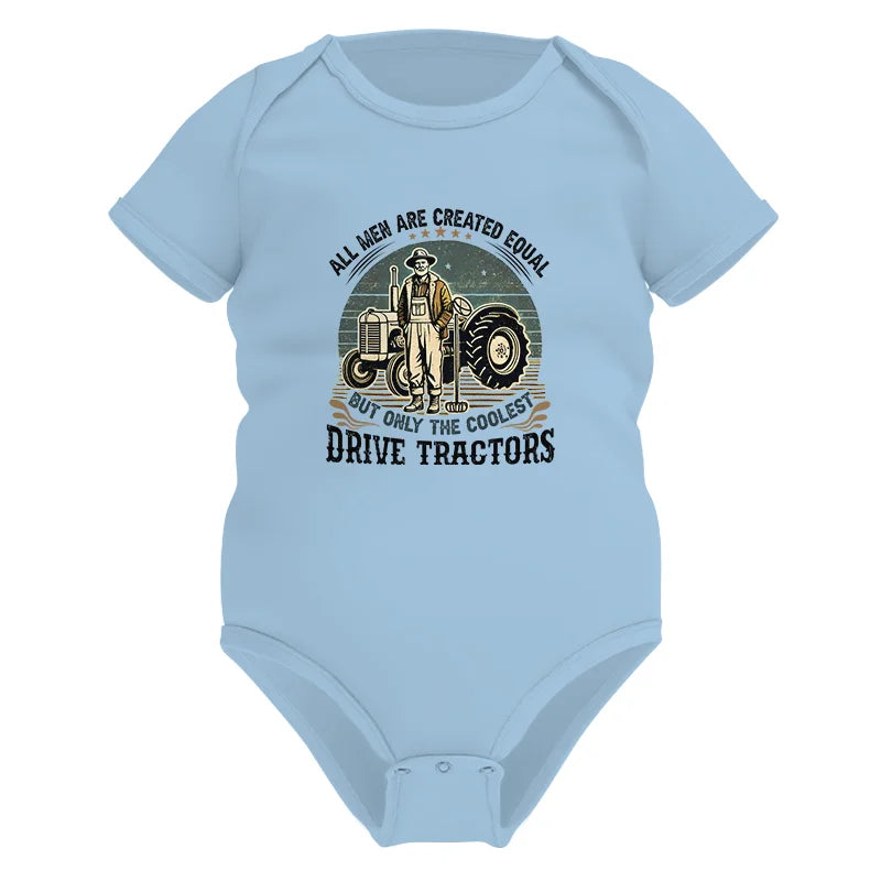 Image of All Men Equal But The Coolest Drive Tractors - Infant Fine Jersey Bodysuit