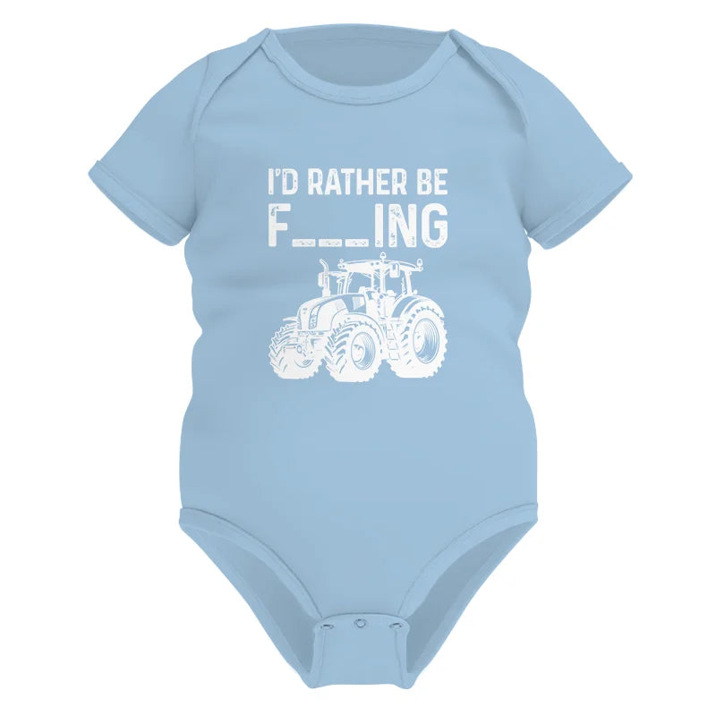 Funny I Would Rather Be Farming Tractor 2 - Infant Fine Jersey Bodysuit