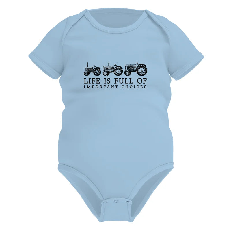 Life Is Full Of Important Choices 13 - Infant Fine Jersey Bodysuit