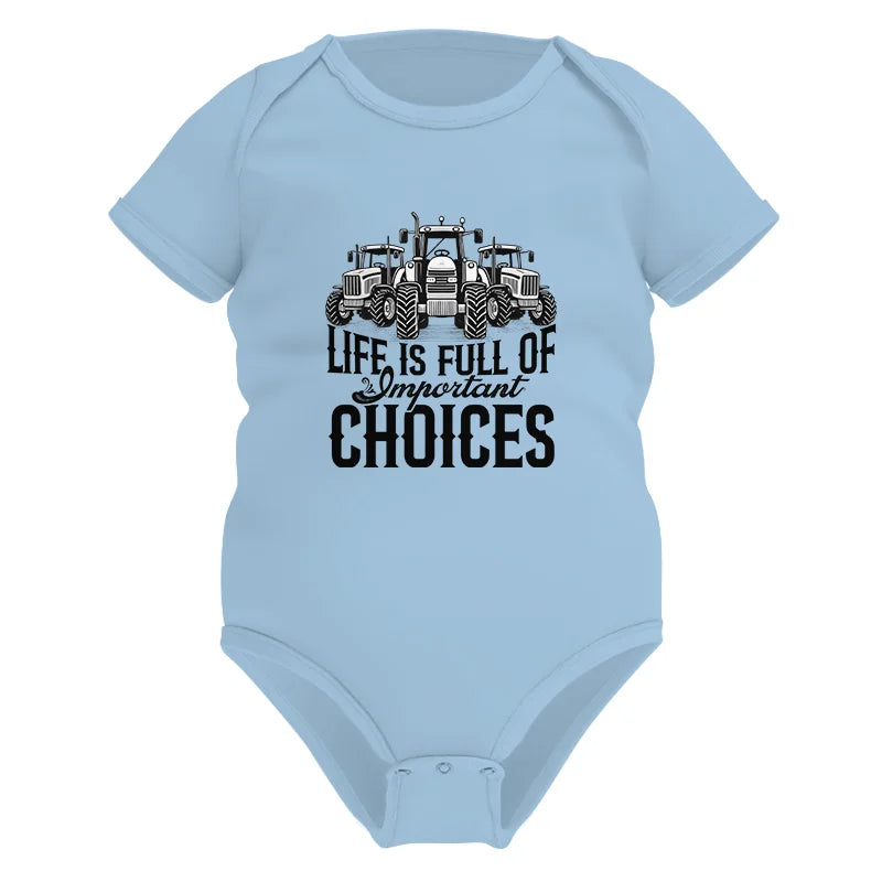 Life Is Full Of Important Choices 2 - Infant Fine Jersey Bodysuit