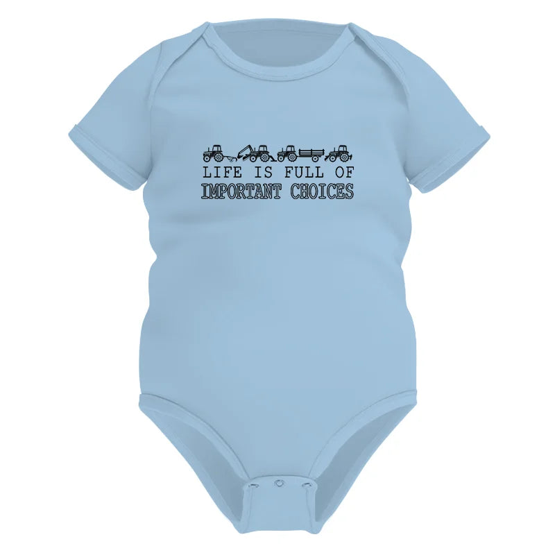 Life Is Full Of Important Choices 29 - Infant Fine Jersey Bodysuit