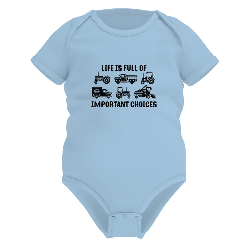 Life Is Full Of Important Choices 34 - Infant Fine Jersey Bodysuit