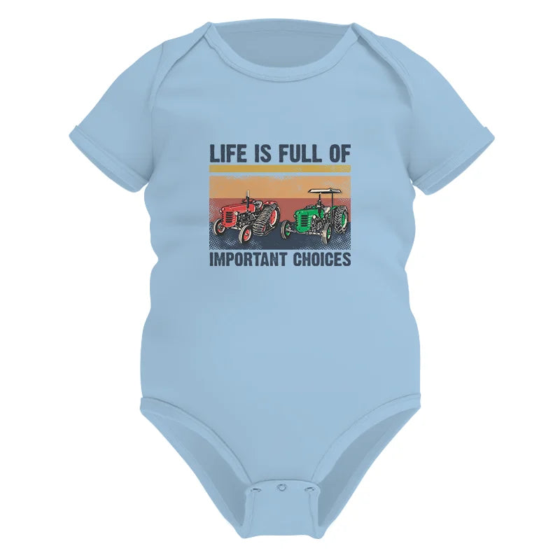 Life Is Full Of Important Choices 37 - Infant Fine Jersey Bodysuit