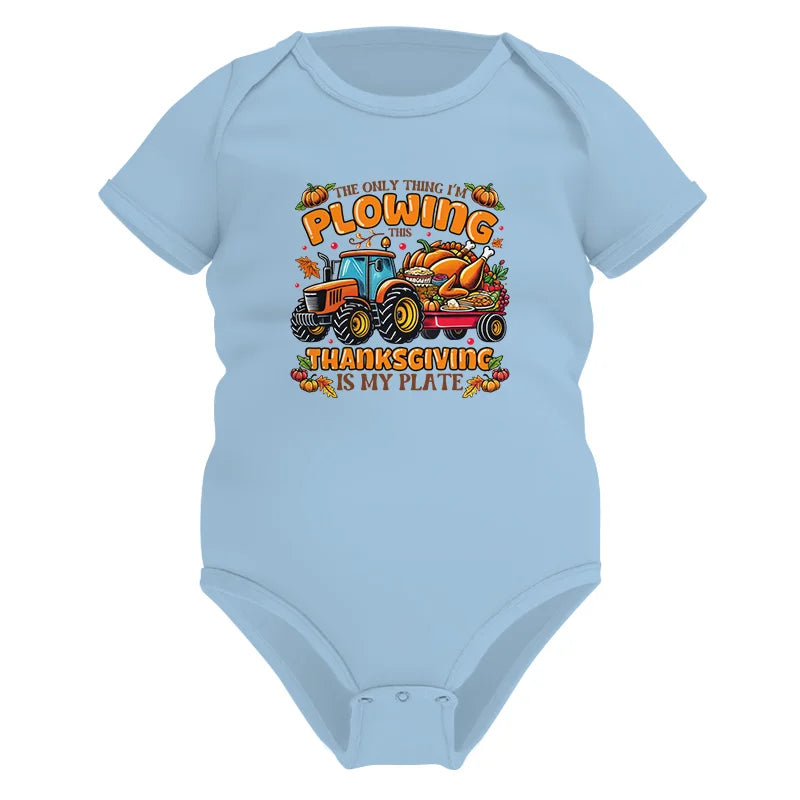 The Only Thing I’m Plowing This Thanksgiving is My Plate 2 - Infant Fine Jersey Bodysuit