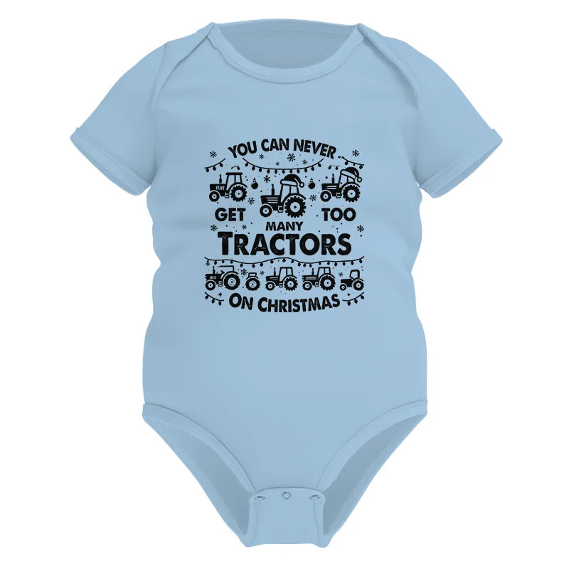 You Can Never Get Too Many Tractors On Christmas - Infant Fine Jersey Bodysuit