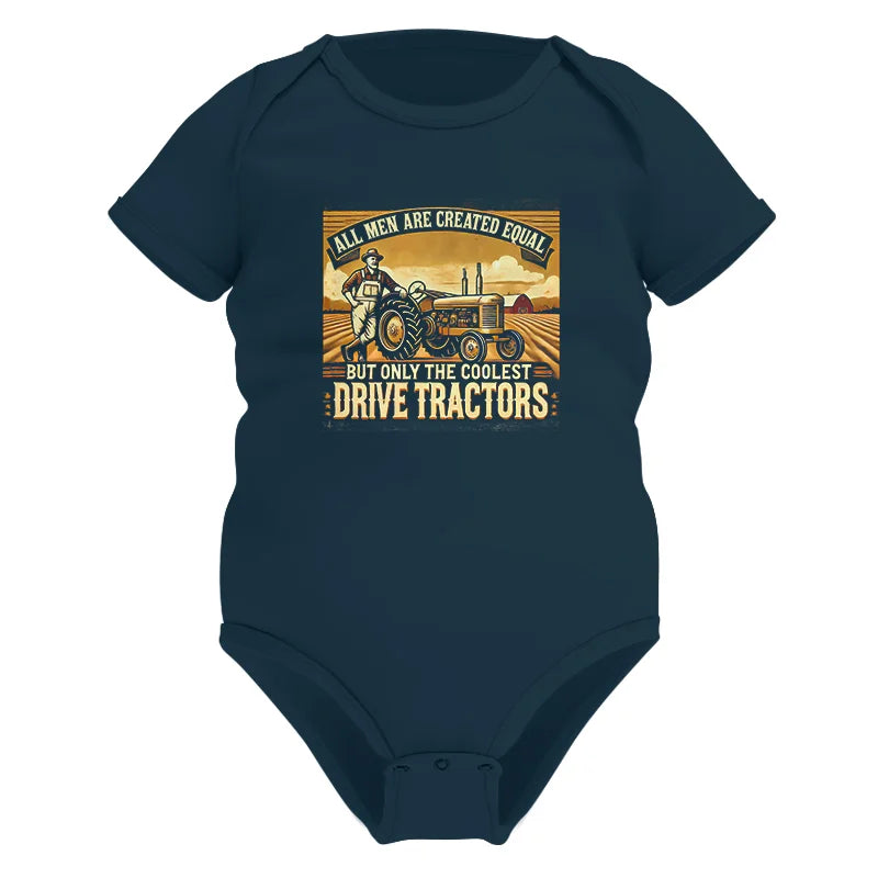 All Men Equal But The Coolest Drive Tractors 1 - Infant Fine Jersey Bodysuit