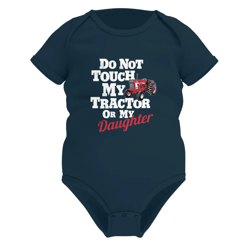 Do Not Touch My Tractor Or My Daughter - Infant Fine Jersey Bodysuit