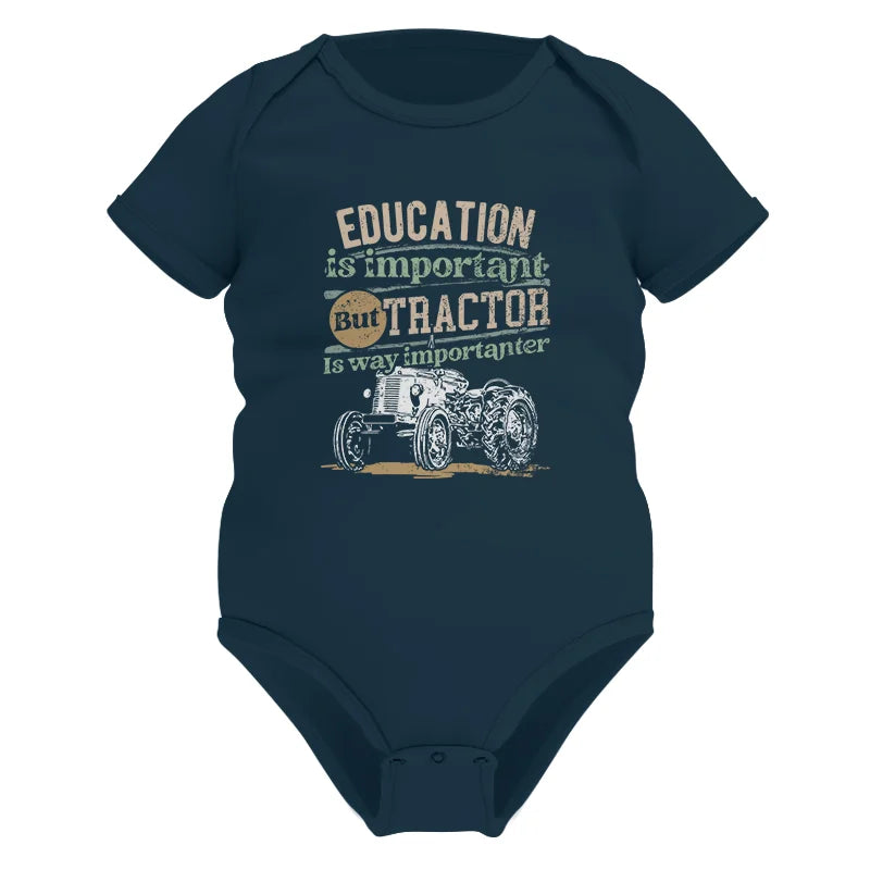 Funny Education Is Important But Tractor Is Importanter - Infant Fine Jersey Bodysuit