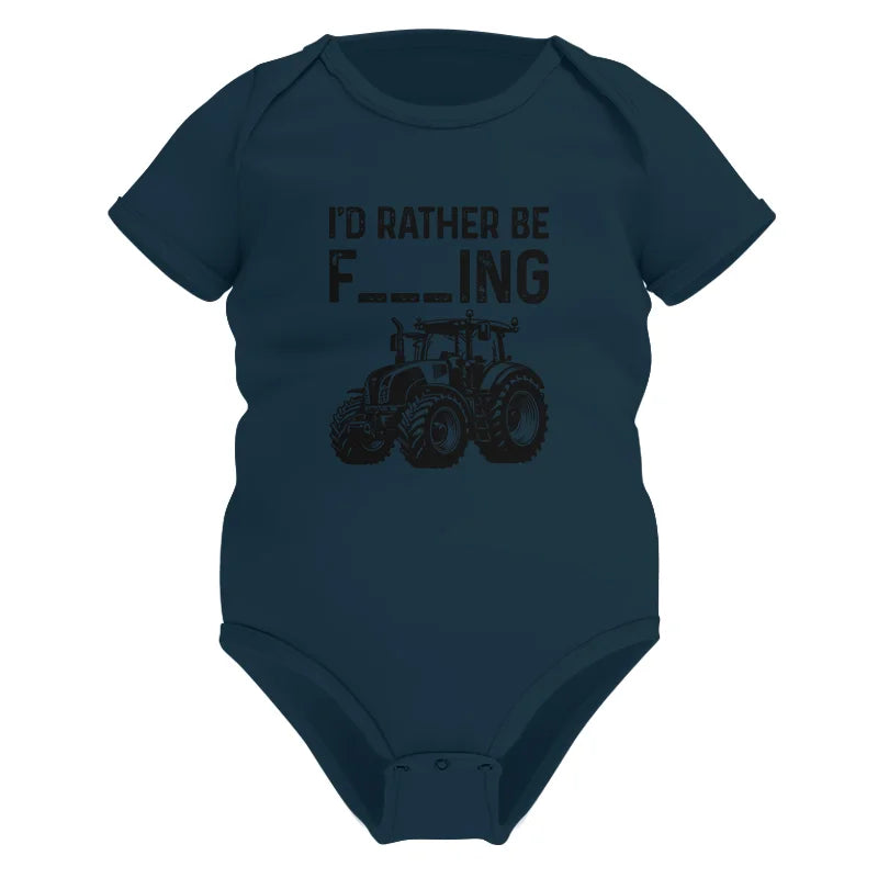 Funny I Would Rather Be Farming Tractor 1 - Infant Fine Jersey Bodysuit