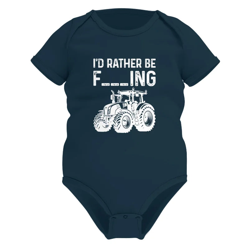 Funny I Would Rather Be Farming Tractor 2 - Infant Fine Jersey Bodysuit