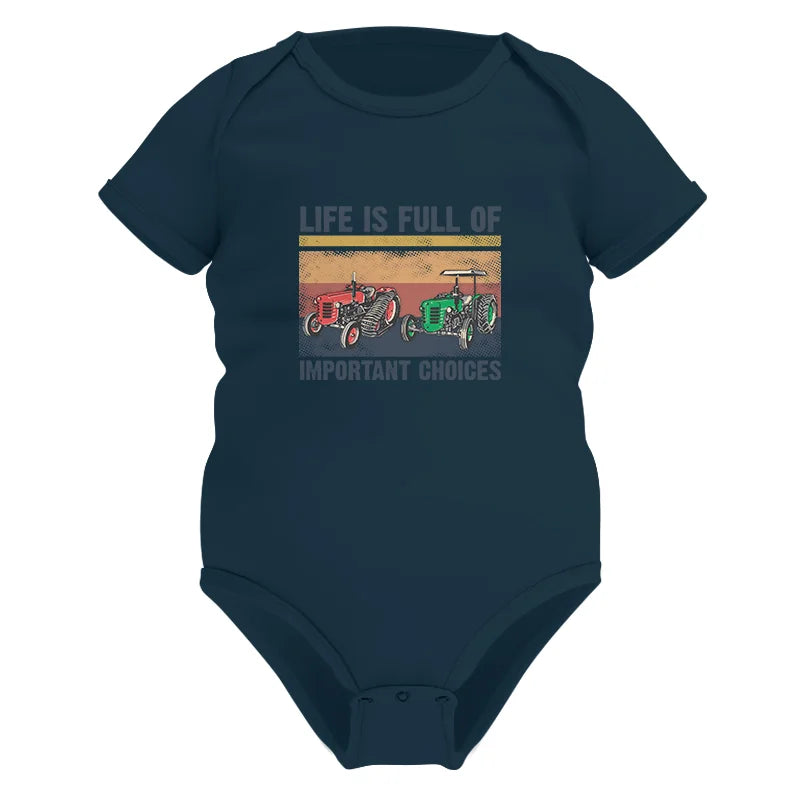 Life Is Full Of Important Choices 37 - Infant Fine Jersey Bodysuit