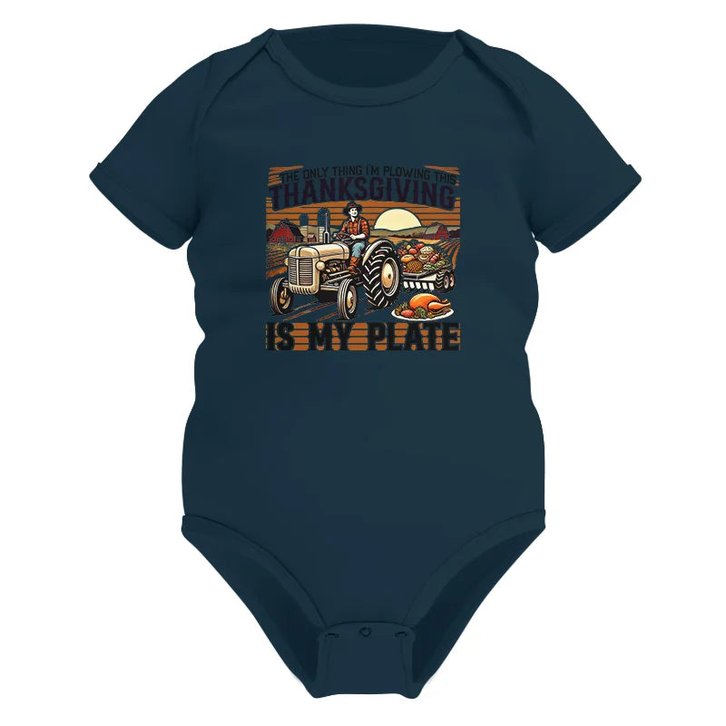 The Only Thing I’m Plowing This Thanksgiving is My Plate 1 - Infant Fine Jersey Bodysuit