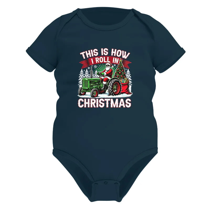 This Is How I Roll In Christmas - Infant Fine Jersey Bodysuit