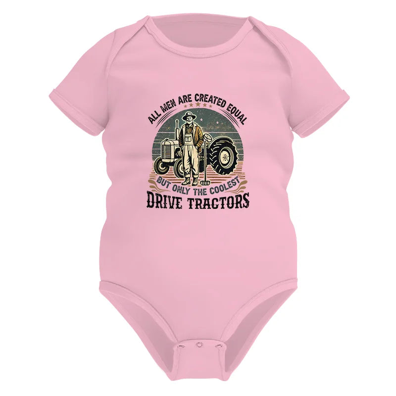 Image of All Men Equal But The Coolest Drive Tractors - Infant Fine Jersey Bodysuit