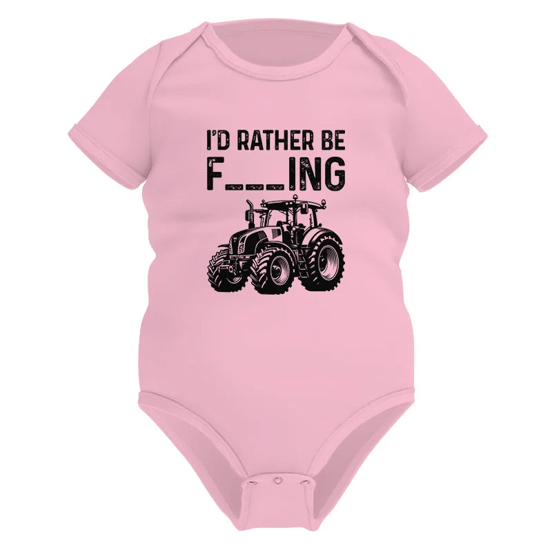 Funny I Would Rather Be Farming Tractor 1 - Infant Fine Jersey Bodysuit