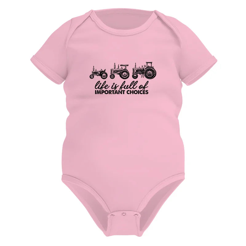 Life Is Full Of Important Choices 10 - Infant Fine Jersey Bodysuit