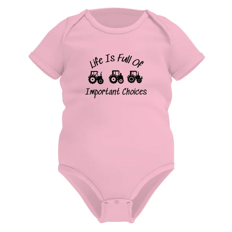 Life Is Full Of Important Choices 15 - Infant Fine Jersey Bodysuit