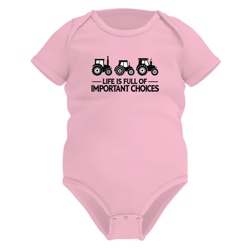 Life Is Full Of Important Choices 17 - Infant Fine Jersey Bodysuit