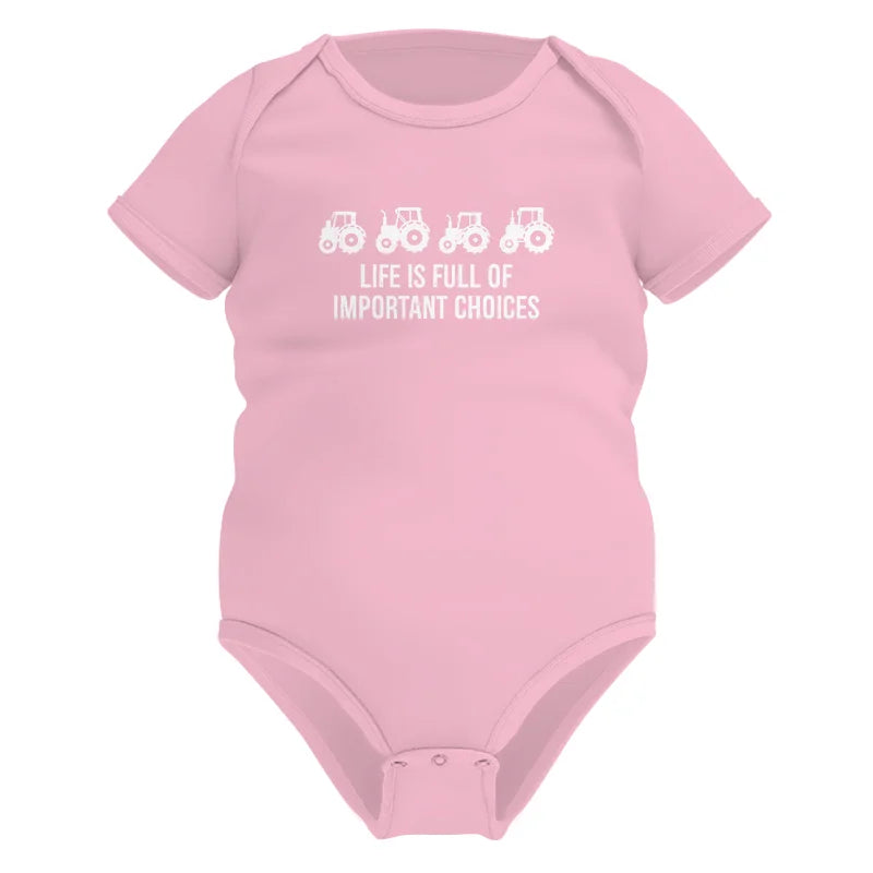 Life Is Full Of Important Choices 18 - Infant Fine Jersey Bodysuit