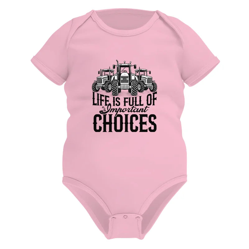 Life Is Full Of Important Choices 2 - Infant Fine Jersey Bodysuit