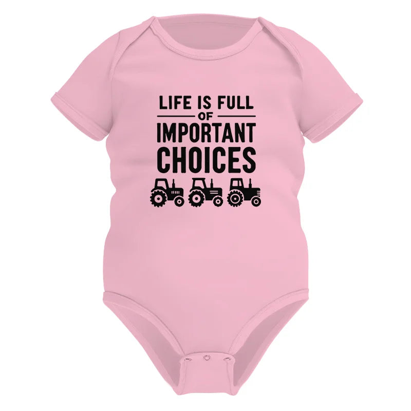 Life Is Full Of Important Choices 27 - Infant Fine Jersey Bodysuit