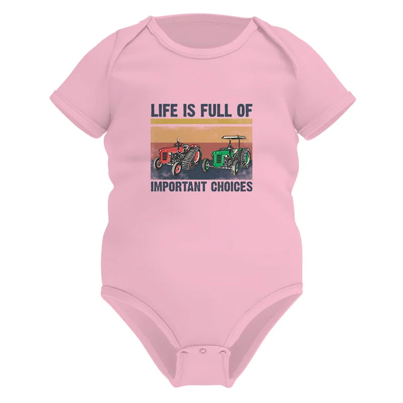 Life Is Full Of Important Choices 37 - Infant Fine Jersey Bodysuit