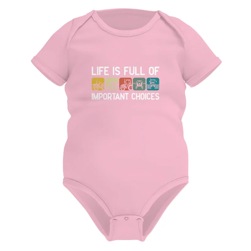 Life Is Full Of Important Choices 40 - Infant Fine Jersey Bodysuit