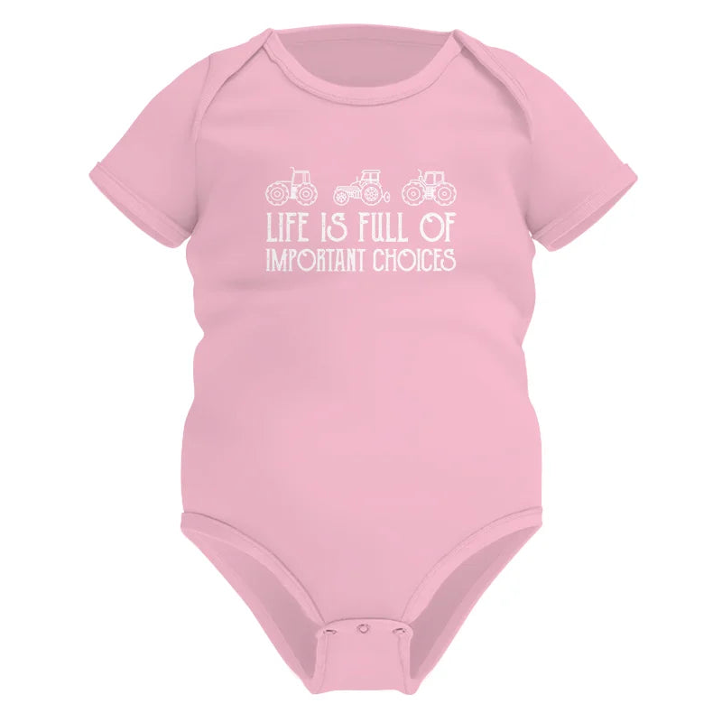 Life Is Full Of Important Choices 7 - Infant Fine Jersey Bodysuit