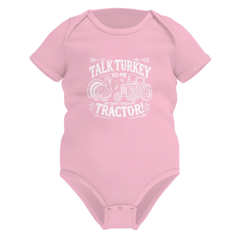 Talk Turkey to Me But Don’t Touch My Tractor 2 - Infant Fine Jersey Bodysuit