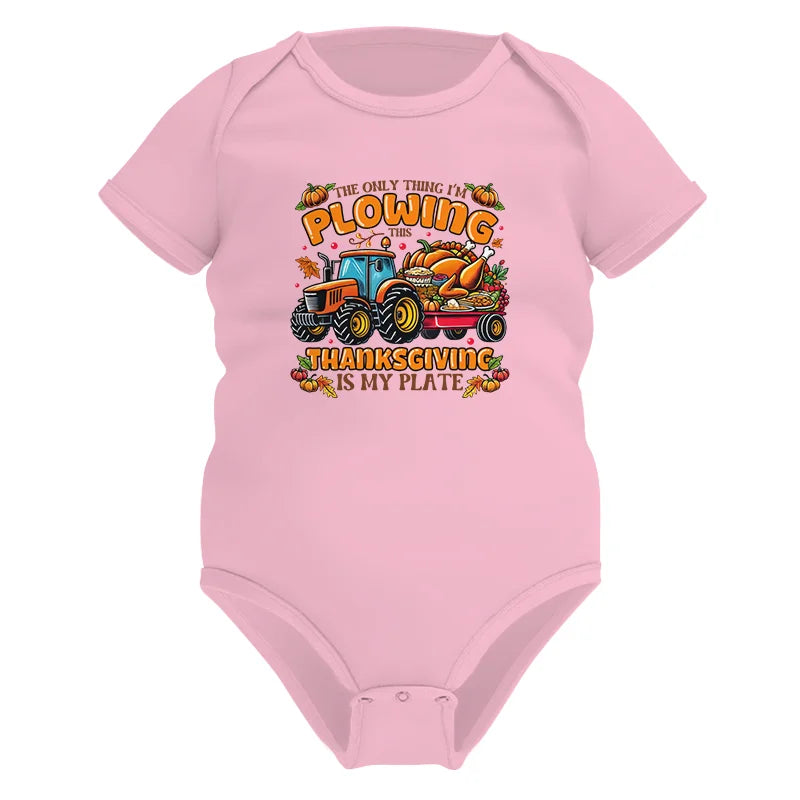 The Only Thing I’m Plowing This Thanksgiving is My Plate 2 - Infant Fine Jersey Bodysuit