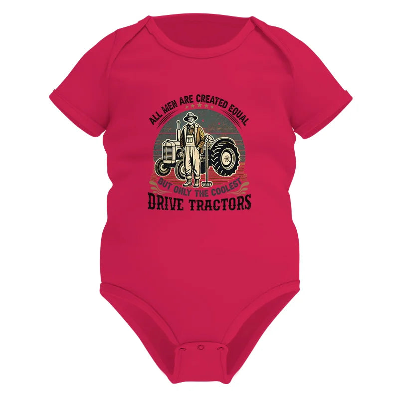 Image of All Men Equal But The Coolest Drive Tractors - Infant Fine Jersey Bodysuit