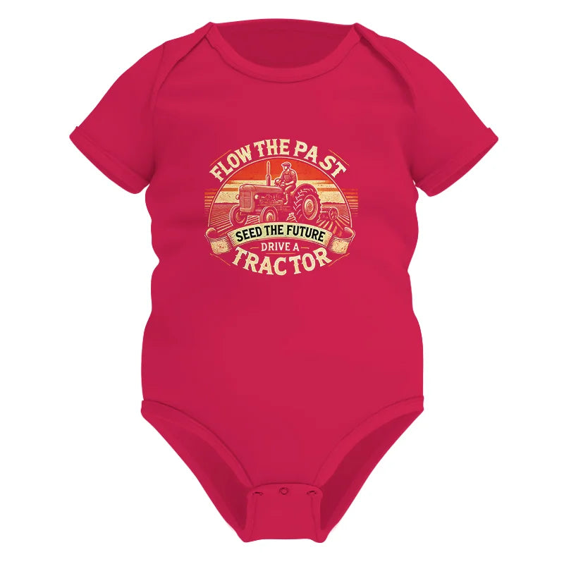 Flow The Past Seed The Future Drive A Tractor - Infant Fine Jersey Bodysuit