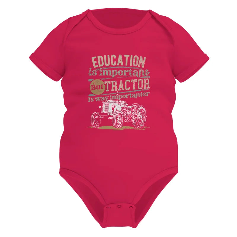 Funny Education Is Important But Tractor Is Importanter - Infant Fine Jersey Bodysuit