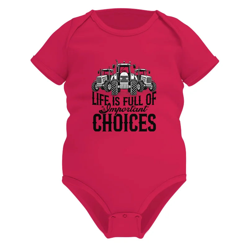 Life Is Full Of Important Choices 2 - Infant Fine Jersey Bodysuit