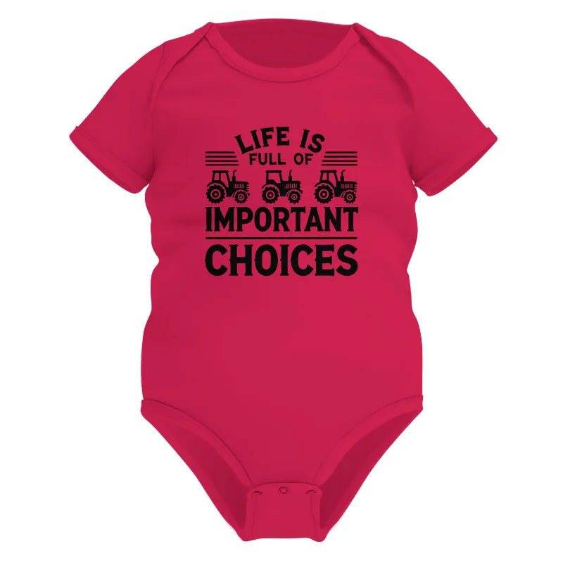 Life Is Full Of Important Choices 25 - Infant Fine Jersey Bodysuit