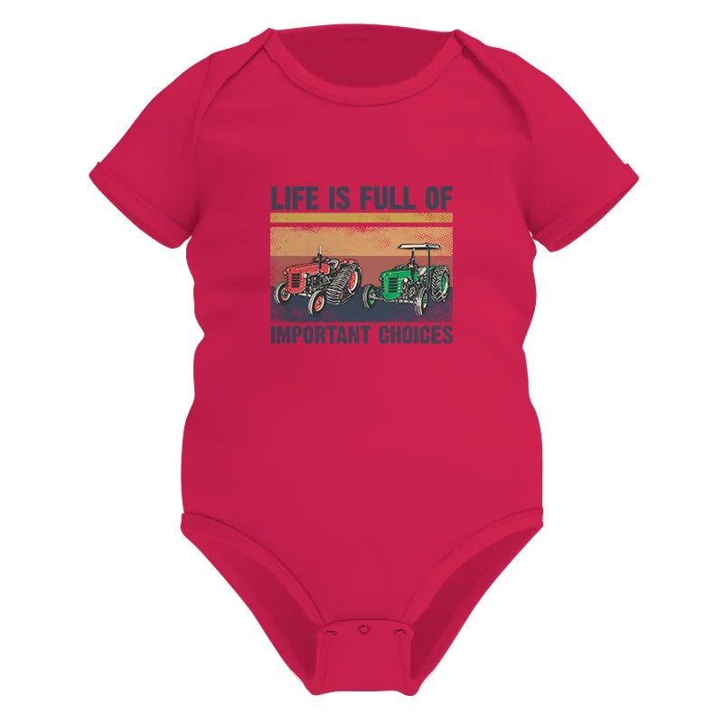 Life Is Full Of Important Choices 37 - Infant Fine Jersey Bodysuit