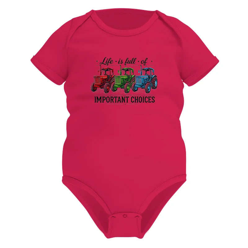 Life Is Full Of Important Choices 6 - Infant Fine Jersey Bodysuit