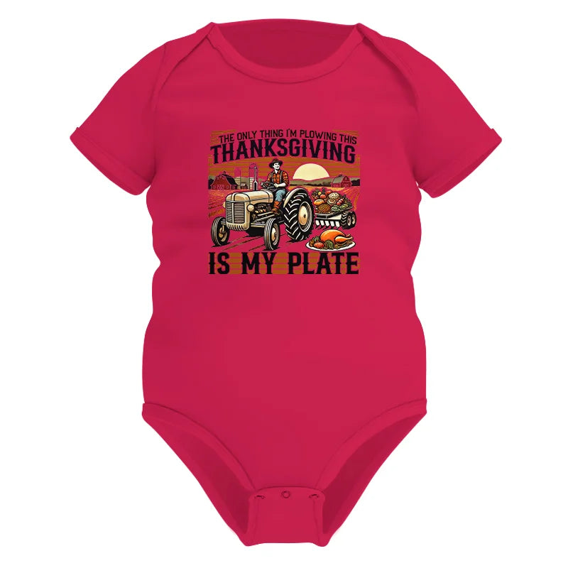 The Only Thing I’m Plowing This Thanksgiving is My Plate 1 - Infant Fine Jersey Bodysuit