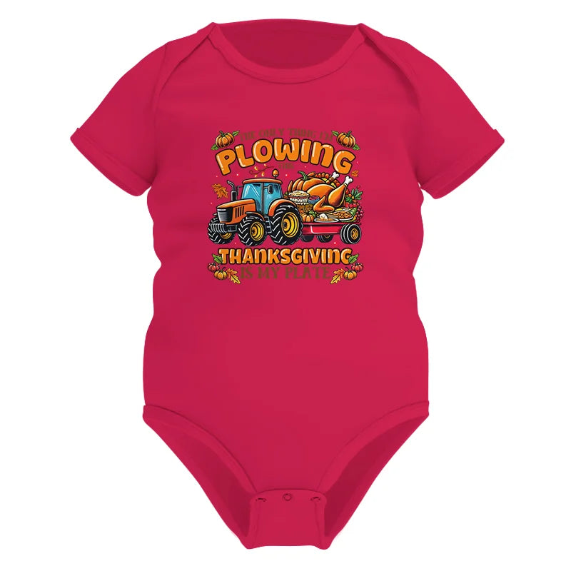 The Only Thing I’m Plowing This Thanksgiving is My Plate 2 - Infant Fine Jersey Bodysuit