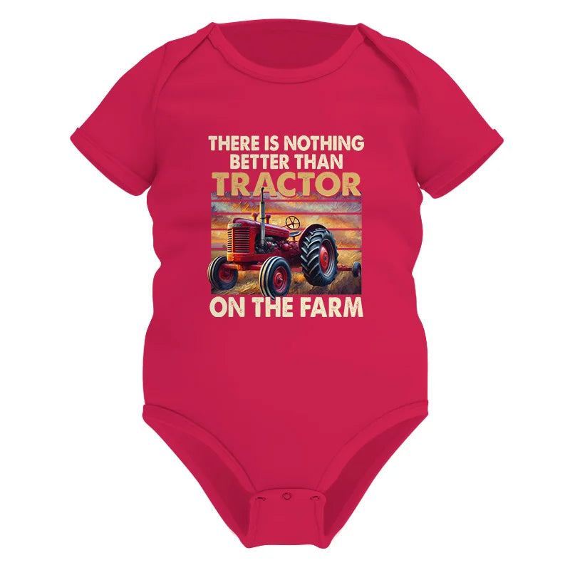 There Is Nothing Better Than Tractor On The Farm 1 - Infant Fine Jersey Bodysuit