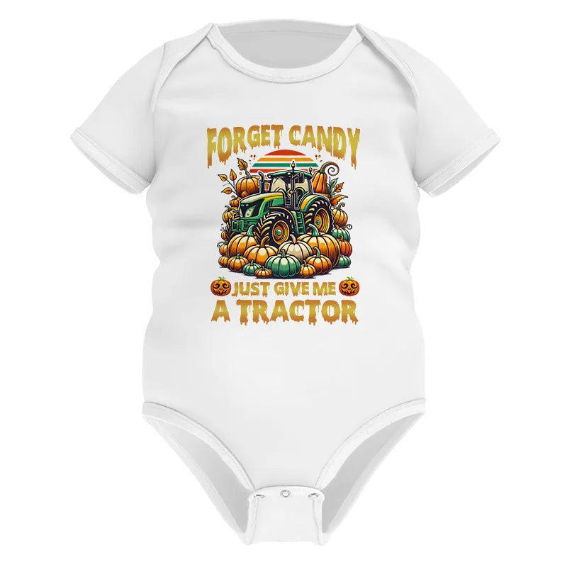 Forget Candy Just Give Me A Tractor - Infant Fine Jersey Bodysuit