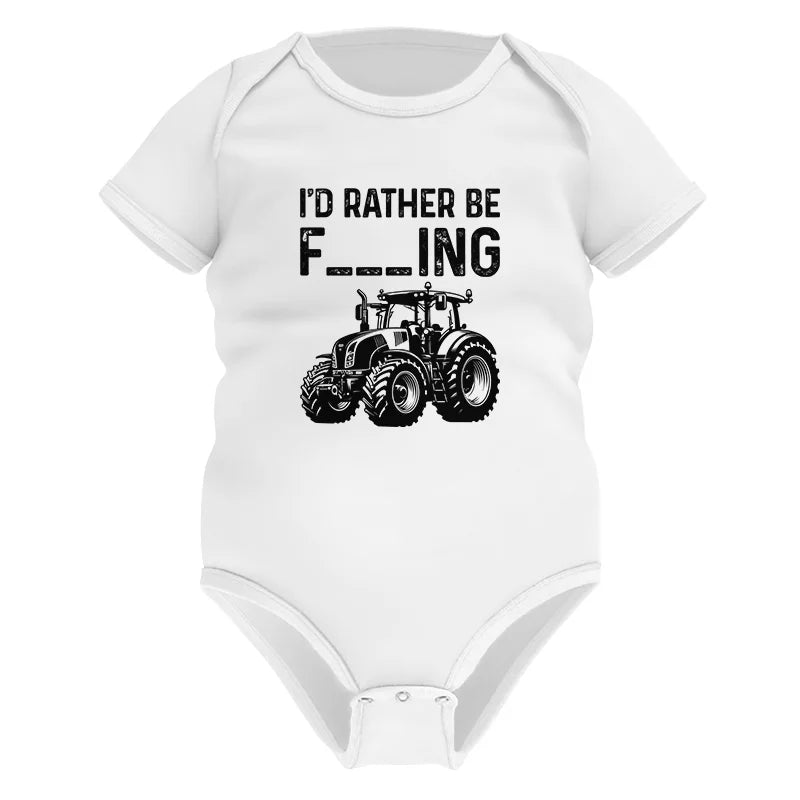 Image of Funny I Would Rather Be Farming Tractor 1 - Infant Fine Jersey Bodysuit